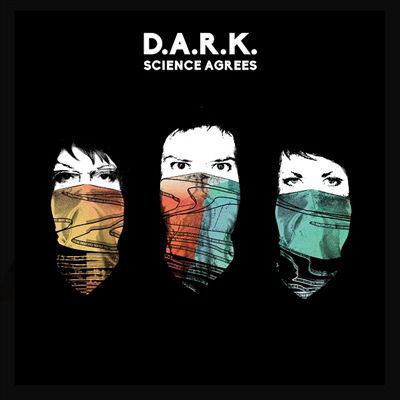 D.A.R.K.--Science Agrees