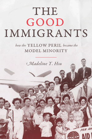  How the Yellow Peril Became the Model Minority by Madeline Y. Hsu 
