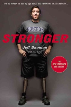 Stronger by Jeff Bauman, with Bret Witter.